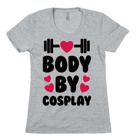 Body By Cosplay Womens T-Shirt