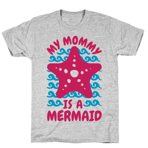 My Mommy is a Mermaid T-Shirt