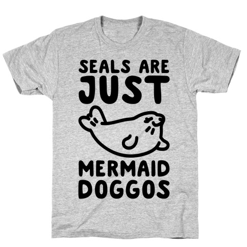 Seals Are Just Mermaid Doggos T-Shirt