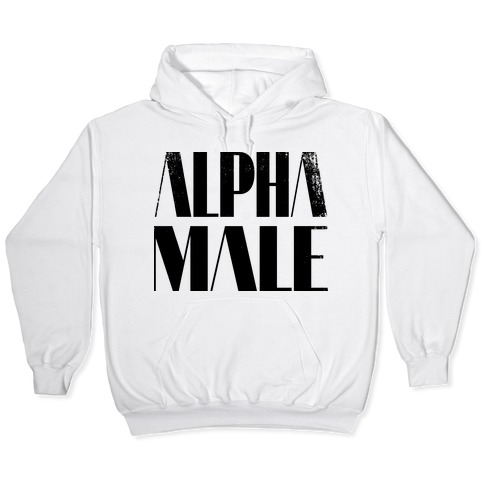 alpha male hoodie