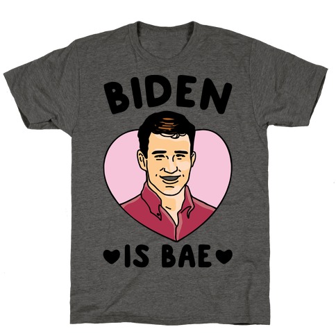 Biden Is Bae T-Shirt