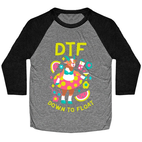 DTF (Down To Float) Baseball Tee