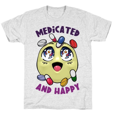 Happily Medicated tee