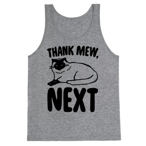 Thank Mew Next Cat Parody Tank Top