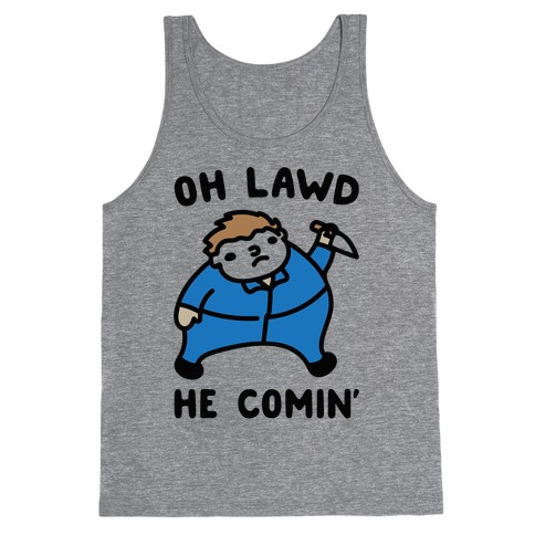 Oh Lawd He Comin' Masked Killer Parody Tank Top