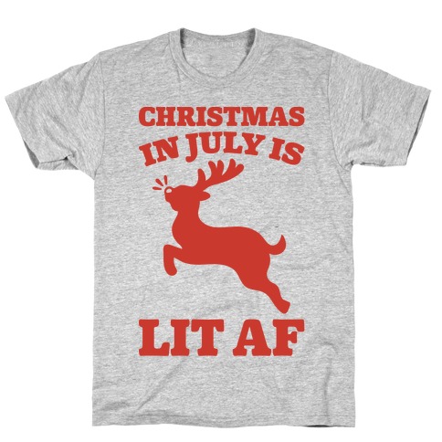 Christmas In July Is Lit AF T-Shirt