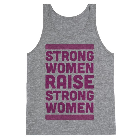 Strong Women Raise Strong Women Tank Top
