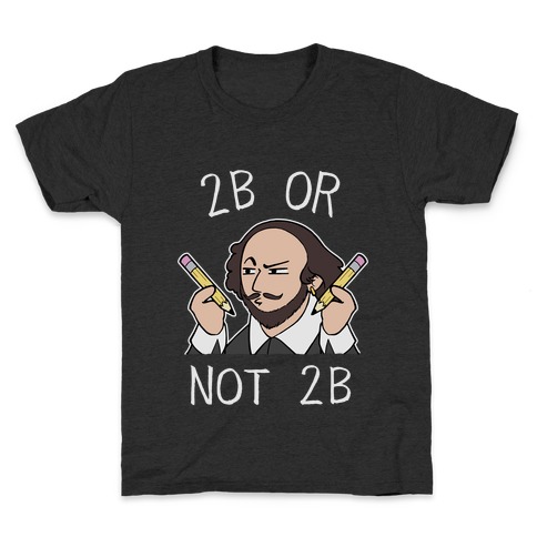 2B Or Not 2B Kids T-Shirt
