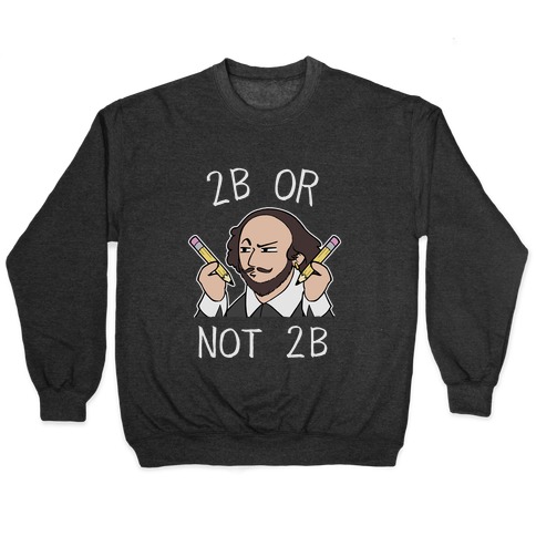 2B Or Not 2B Pullover