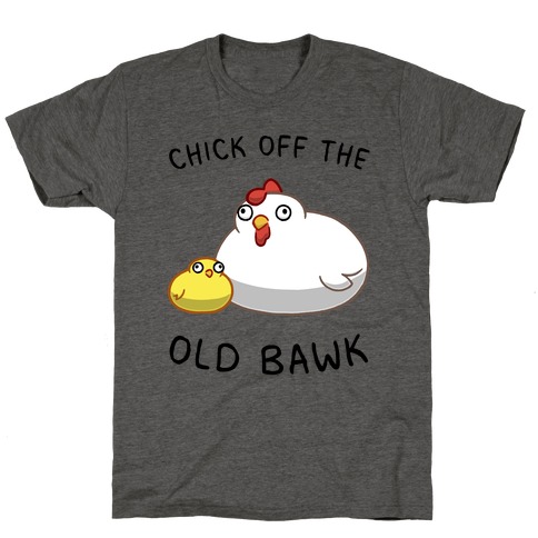 Chick Off The Old Bawk T-Shirt