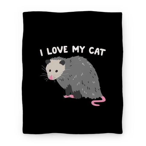 I Love My Cat Opossum Blanket