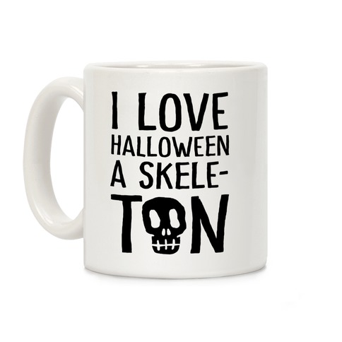 I Love Halloween A Skele-Ton Coffee Mug