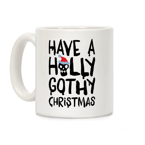 Have A Holly Gothy Christmas Coffee Mug