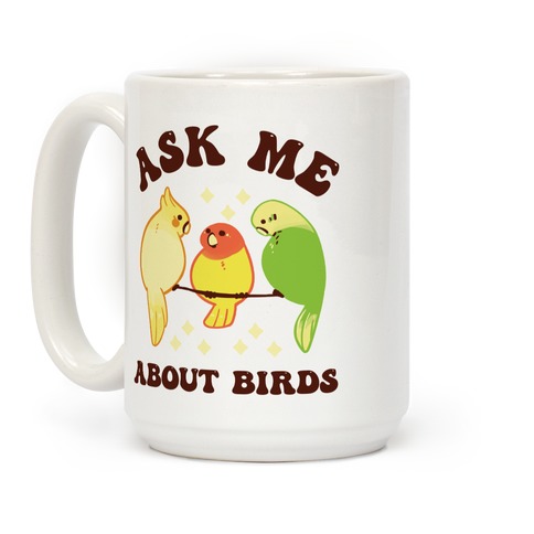 Ask Me About Birds Coffee Mug