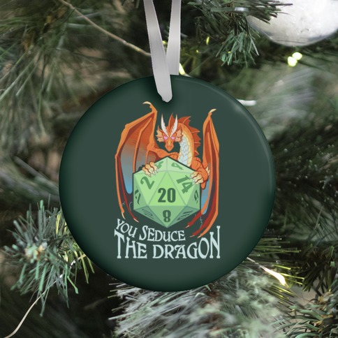 You Seduce The Dragon Ornament