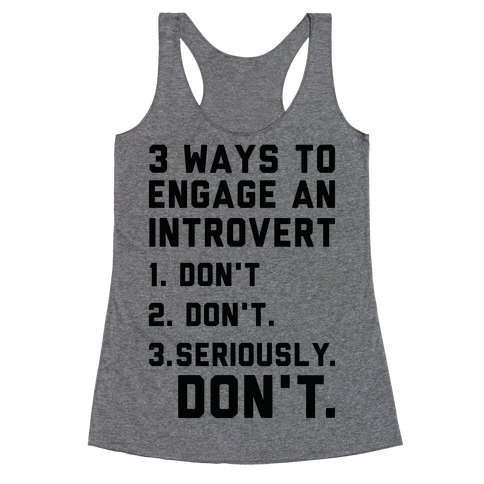 3 Ways to Engage in Introvert Don't Racerback Tank Top