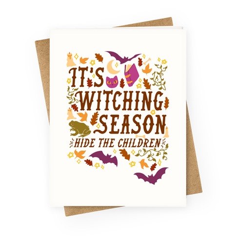 It's Witching Season Hide The Children Greeting Card