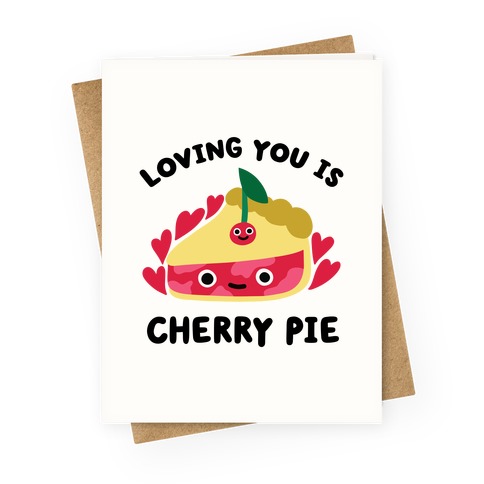 Loving You Is Cherry Pie Greeting Card