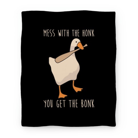 Mess With The Honk You Get The Bonk Blanket