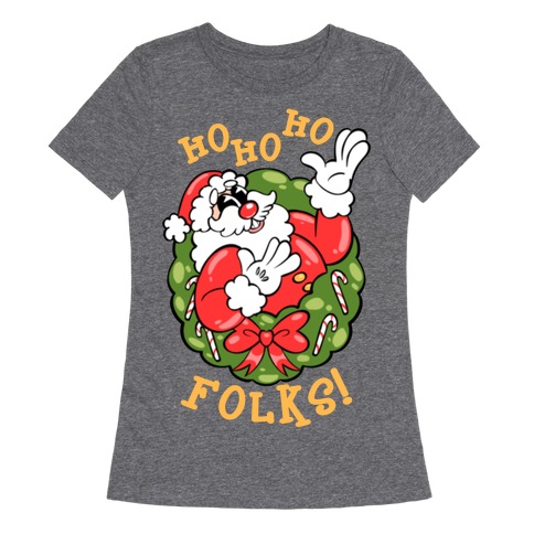 Ho Ho Ho Folks! Womens T-Shirt