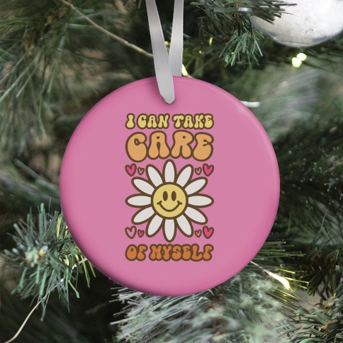 I Can Take Care of Myself Ornament