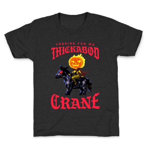 Looking for my Thickabod Crane (Renaissance Parody) Kids T-Shirt