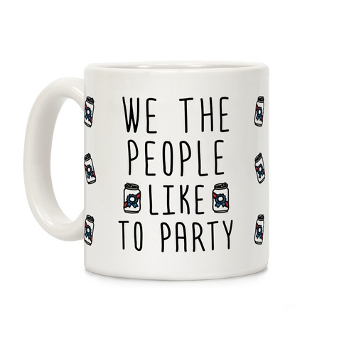 We The People Like To Party Coffee Mug