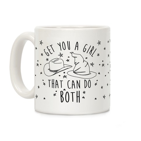 Get You A Girl That Can Do Both Coffee Mug