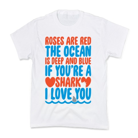 Roses Are Red The Ocean Is Deep Blue Kids T-Shirt
