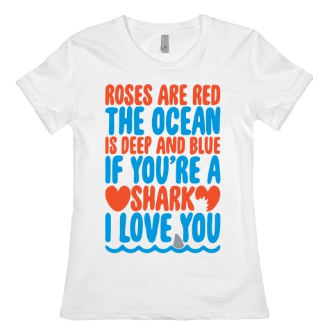 Roses Are Red The Ocean Is Deep Blue Womens T-Shirt