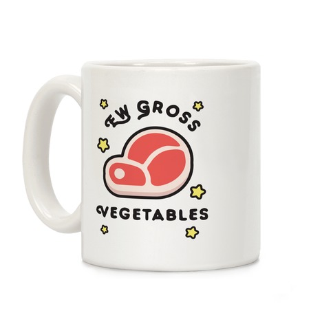 Ew Gross Vegetables Coffee Mug