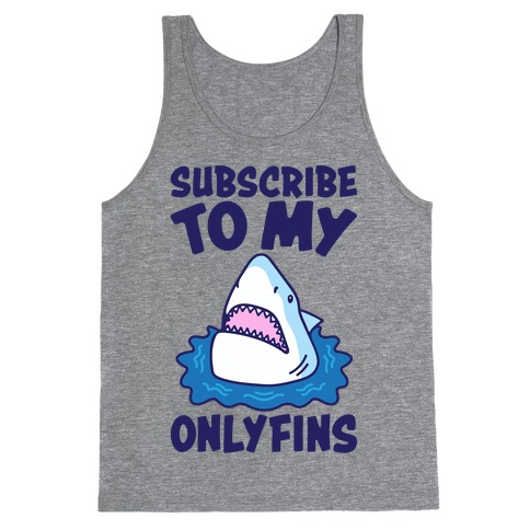 Subscribe To My Onlyfins Shark Parody Tank Top