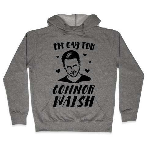 I'm Gay For Connor Walsh Hooded Sweatshirt