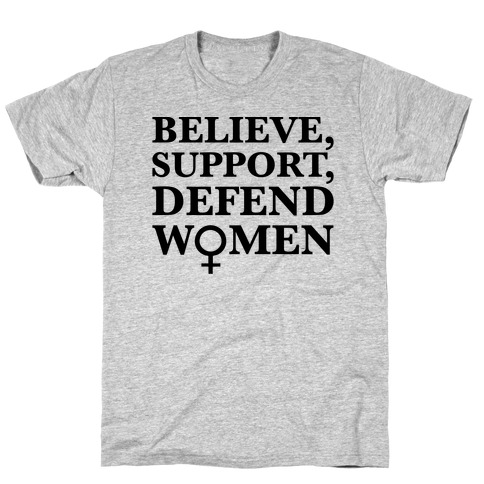 Believe Support and Defend Women T-Shirt