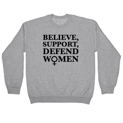 Believe Support and Defend Women Pullover