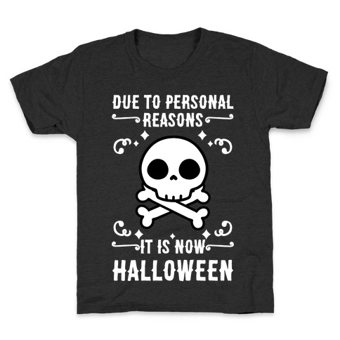 Due To Personal Reasons It Is Now Halloween Skull (White Text) Kids T-Shirt