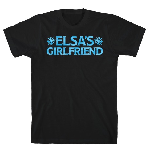 Elsa's Girlfriend T-Shirt