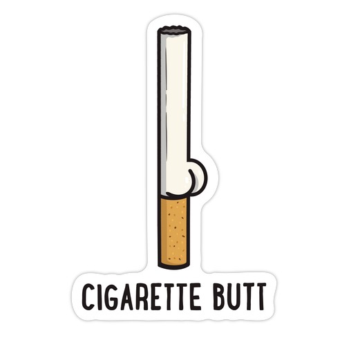 Cigarette Butt Die Cut Sticker