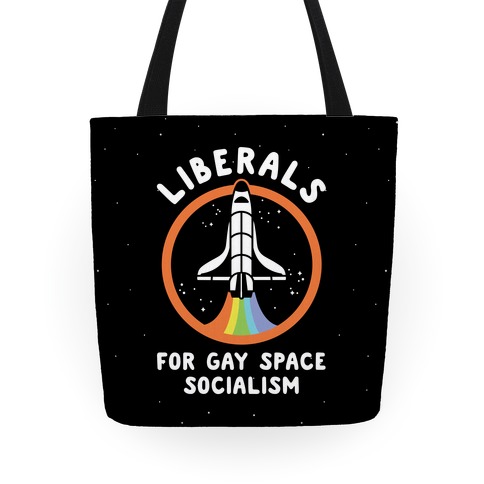 Liberals For Gay Space Socialism Tote
