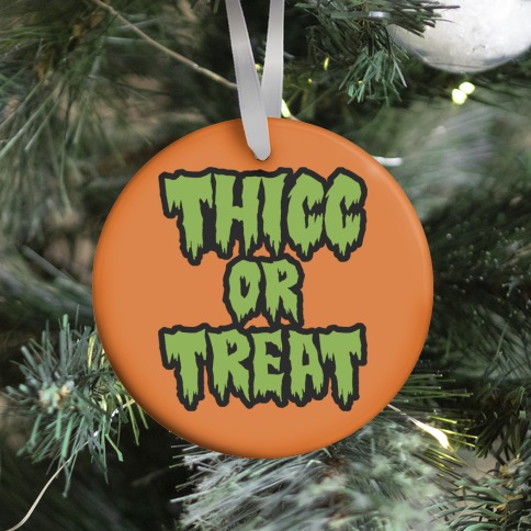 Thicc Or Treat Ornament