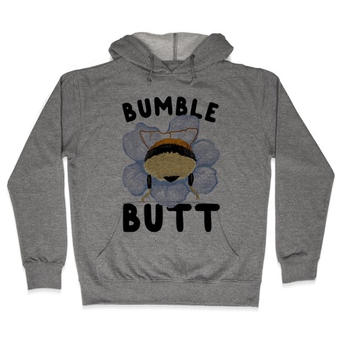 Bumble Butt Hooded Sweatshirt