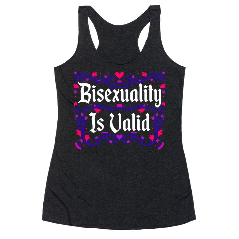 Bisexuality Is Valid Racerback Tank Top