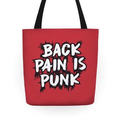 Back Pain Is Punk Tote