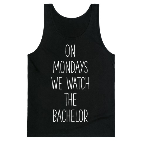 On Mondays We Watch the Bachelor Tank Top