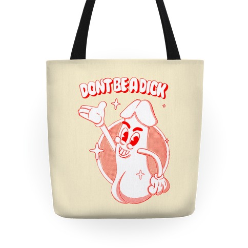 Don't Be A Dick Tote