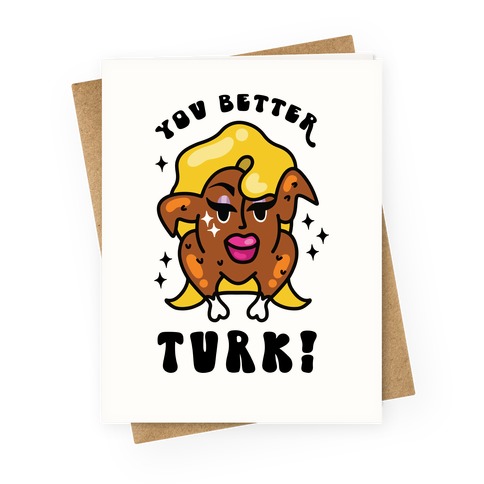 You Better Turk! Greeting Card