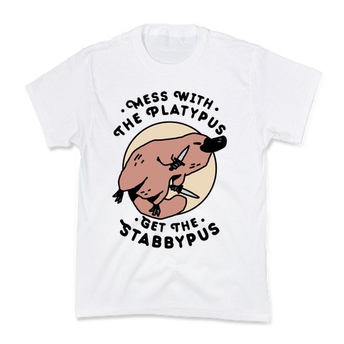 Mess With The Platypus Get the Stabbypus Kids T-Shirt