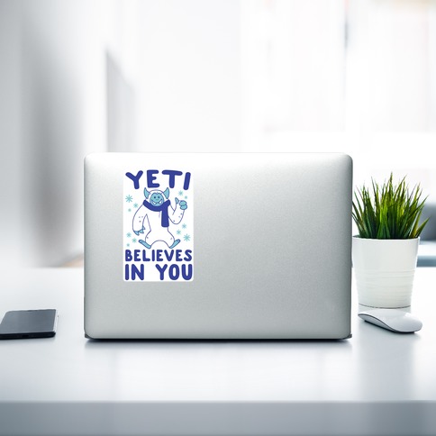 Yeti Believes In You Die Cut Sticker