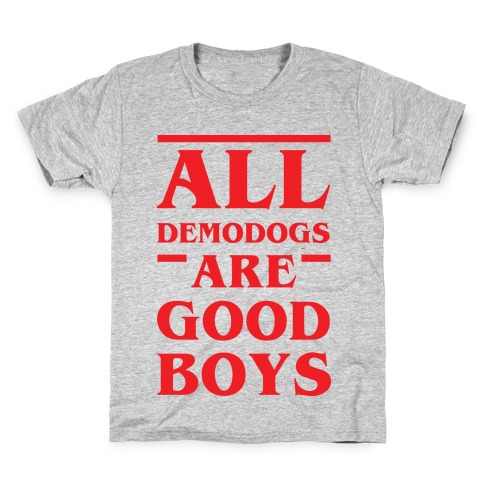 All Demodogs Are Good Boys Kids T-Shirt