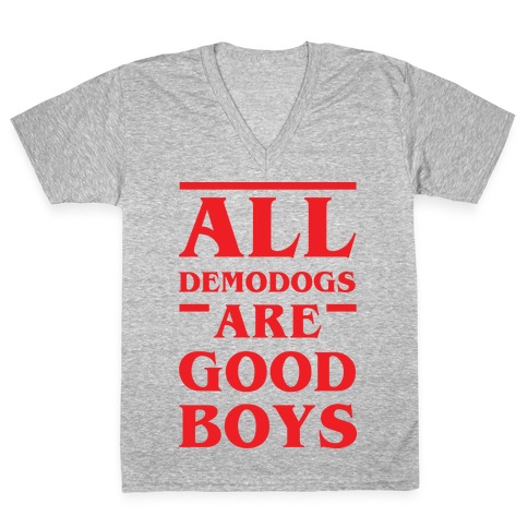 All Demodogs Are Good Boys V-Neck Tee Shirt